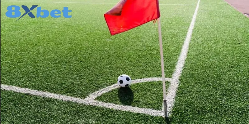 Tổng quan kèo phạt góc - Hướng dẫn đầy đủ của 8xbet 4 Kinh nghiệm vào tiền kèo cược phạt góc